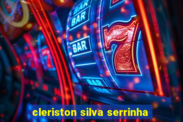 cleriston silva serrinha